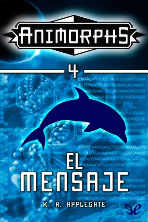 [Animorphs 04] • El Mensaje